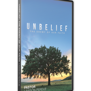 Unbelief - The Enemy of Our Faith CD Set from Pastor Lawson Perdue