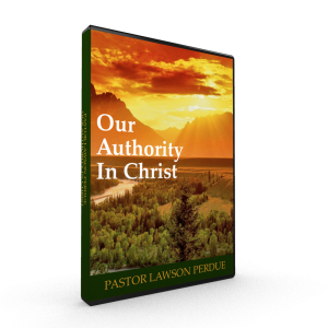 Our Authority in Christ CD Set from Pastor Lawson Perdue