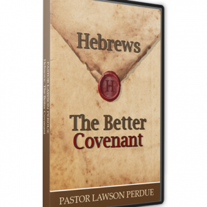 Hebrews: The Better Covenant CD Set from Pastor Lawson Perdue