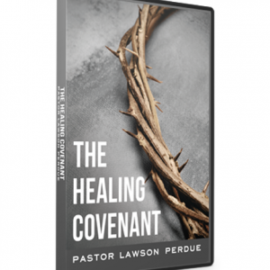The Healing Covenant CD Set from Pastor Lawson Perdue