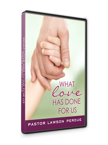 What Love Has Done for Us CD Set from Pastor Lawson Perdue