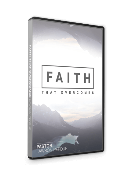 Faith that Overcomes – 3 Part Series