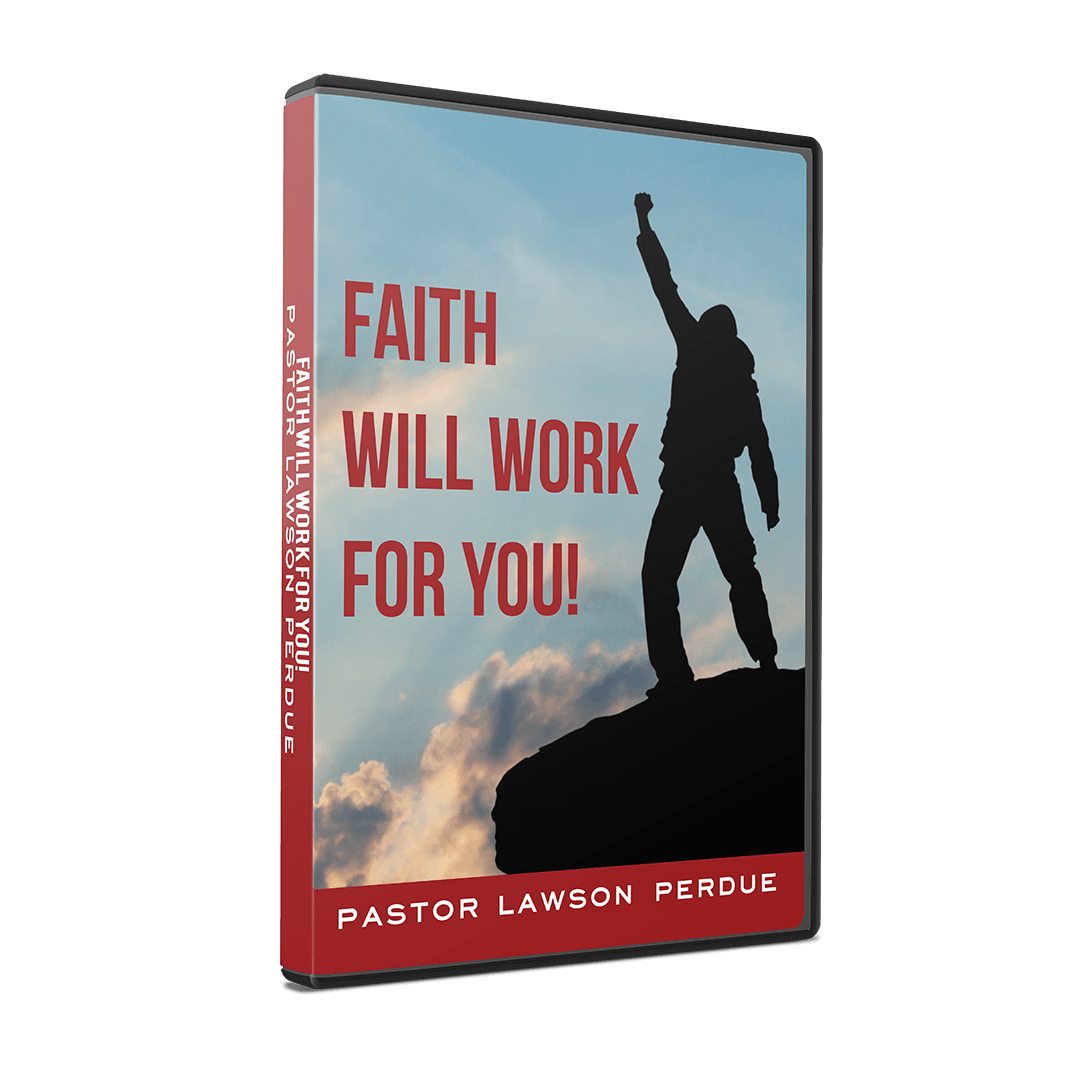 Faith Will Work For You – 4 Part Series