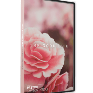 The Good Life CD Set from Pastor Lawson Perdue