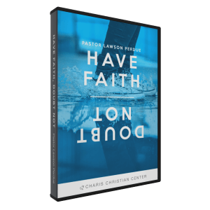Have Faith, Doubt Not CD Set from Pastor Lawson Perdue