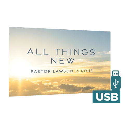 All Things New USB series from Pastor Lawson Perdue