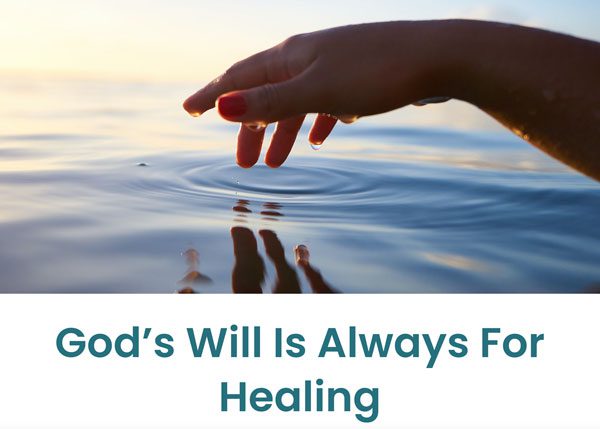 God's Will Is Always For Healing Teaching Article
