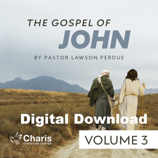 The Gospel of John Digital Download Volume 3 by Pastor Lawson Perdue