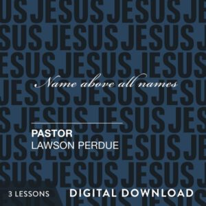 Jesus Name Above All Names Digital Download from Pastor Lawson Perdue