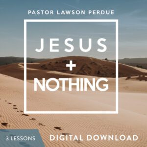 Jesus + Nothing Digital Download from Pastor Lawson Perdue