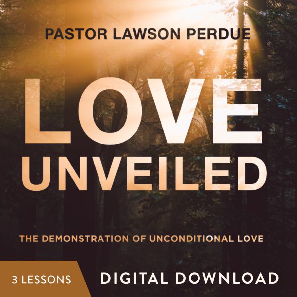 Love Unveiled Digital Download from Pastor Lawson Perdue