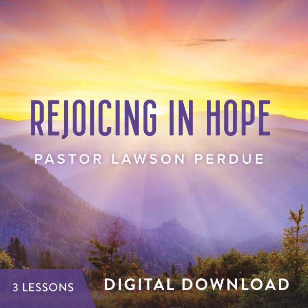 Rejoicing in Hope Digital Download from Pastor Lawson Perdue