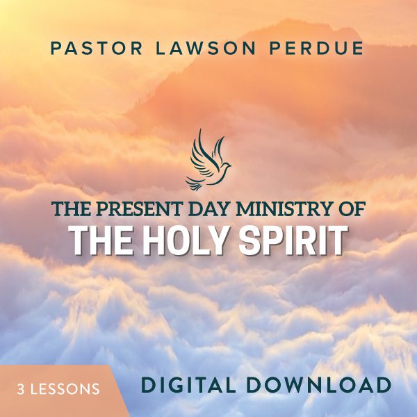 The Present Day Ministry of The Holy Spirit Digital Download from Pastor Lawson Perdue
