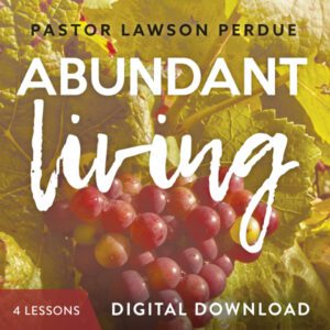 Abundant Living Digital Download from Pastor Lawson Perdue