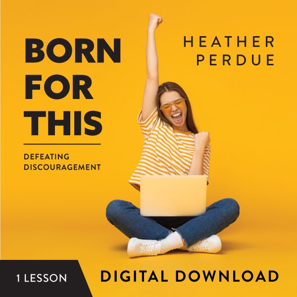 Born for This Digital Download from Pastor Heather Perdue