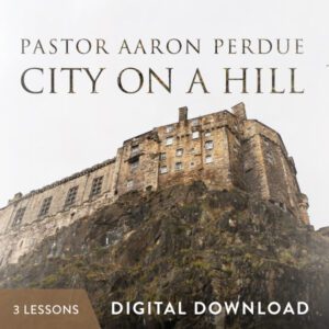 City on a Hill Digital Download from Dr. Aaron Perdue