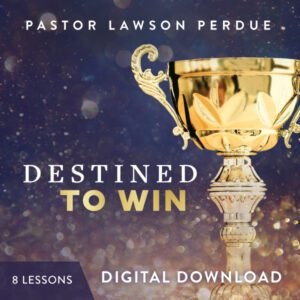 Destined to Win Digital Download from Pastor Lawson Perdue