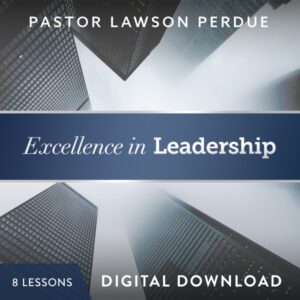 Excellence in Leadership Digital Download from Pastor Lawson Perdue