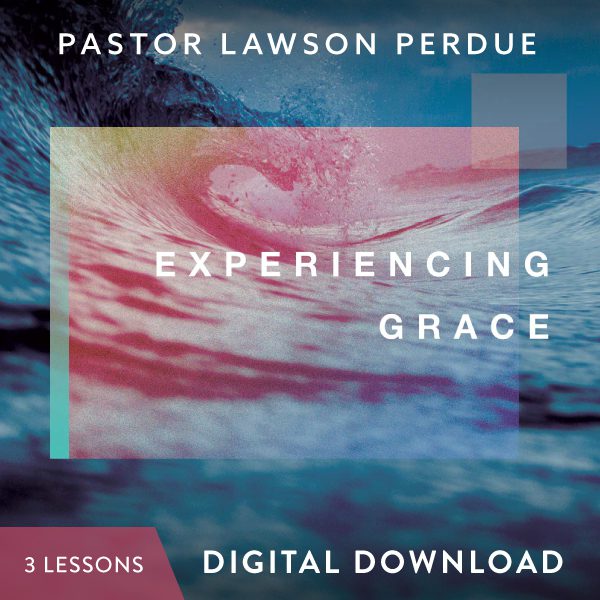 The Experiencing Grace Digital Download from Pastor Lawson Perdue