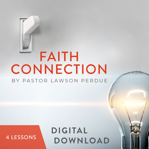Faith Connection Digital Download from Pastor Lawson Perdue