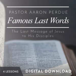Famous Last Words Digital Download from Dr. Aaron Perdue