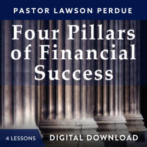Four Pillars of Financial Success Digital Download from Pastor Lawson Perdue