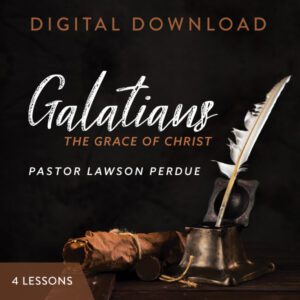 Galatians: The Grace of Christ Digital Download from Pastor Lawson Perdue