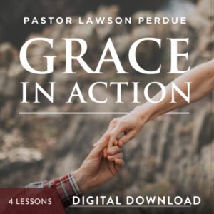 Grace in Action Digital Download from Pastor Lawson Perdue