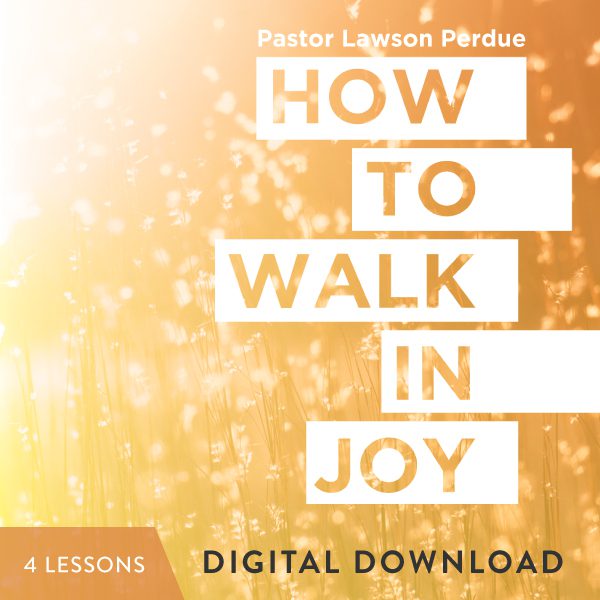 How to Walk In Joy Digital Download from Pastor Lawson Perdue