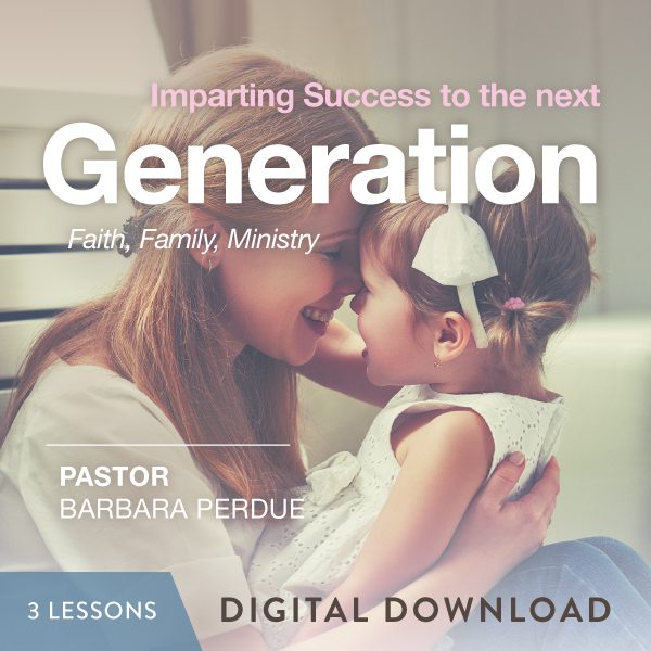 Imparting Success to the Next Generation Digital Download from Pastor Barbara Perdue