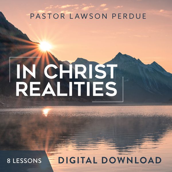 In Christ Realities Digital Download from Pastor Lawson Perdue
