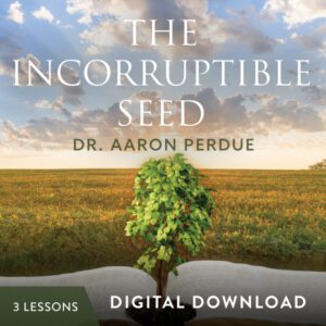 The Incorruptible Seed Digital Download from Dr. Aaron Perdue