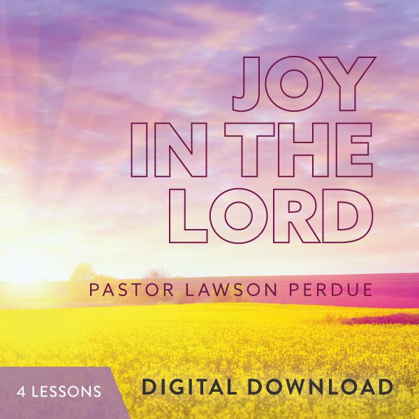 Joy in the Lord Digital Download from Pastor Lawson Perdue