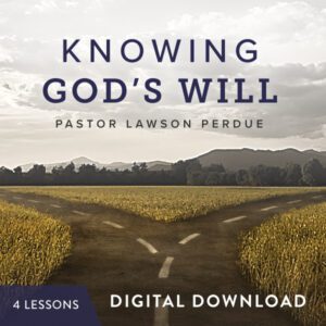 Knowing God's Will Digital Download from Pastor Lawson Perdue