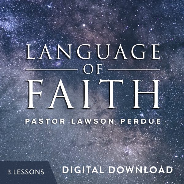Language of Faith Digital Download from Pastor Lawson Perdue