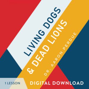 Living Dogs & Dead Lions Digital Download from Dr. Aaron Perdue