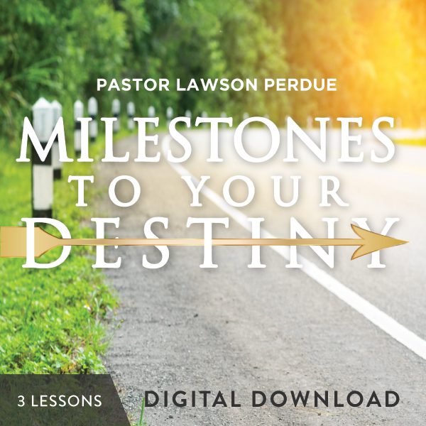 Milestones To Your Destiny Digital Download from Pastor Lawson Perdue