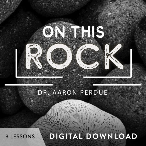 On This Rock Digital Download from Dr. Aaron Perdue