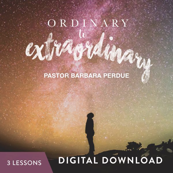 Ordinary to Extraordinary Digital Download from Pastor Barbara Perdue