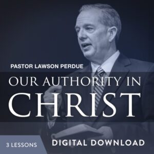 Our Authority in Christ Digital Download from Pastor Lawson Perdue