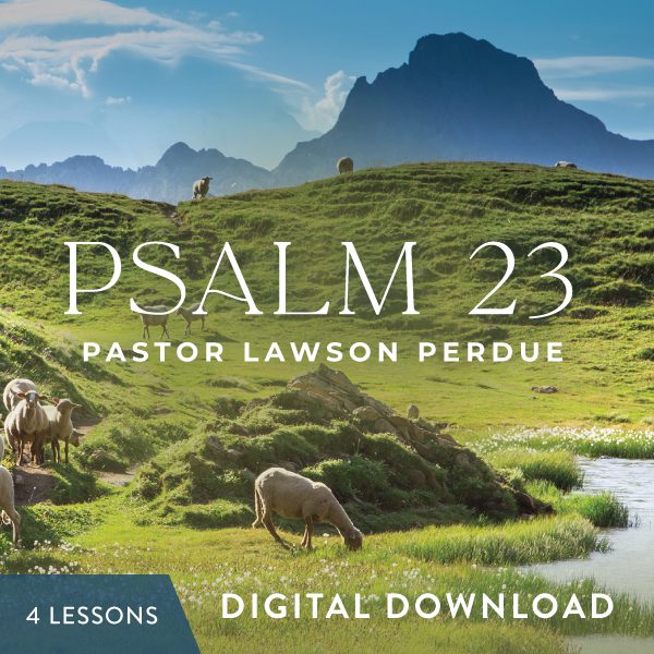 Psalm 23 Digital Download from Pastor Lawson Perdue