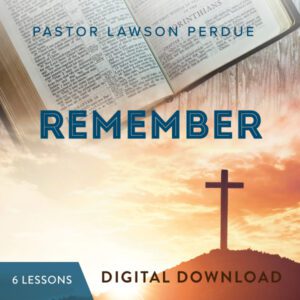 Remember Digital Download from Pastor Lawson Perdue