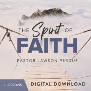 The Spirit of Faith Digital Download from Pastor Lawson Perdue