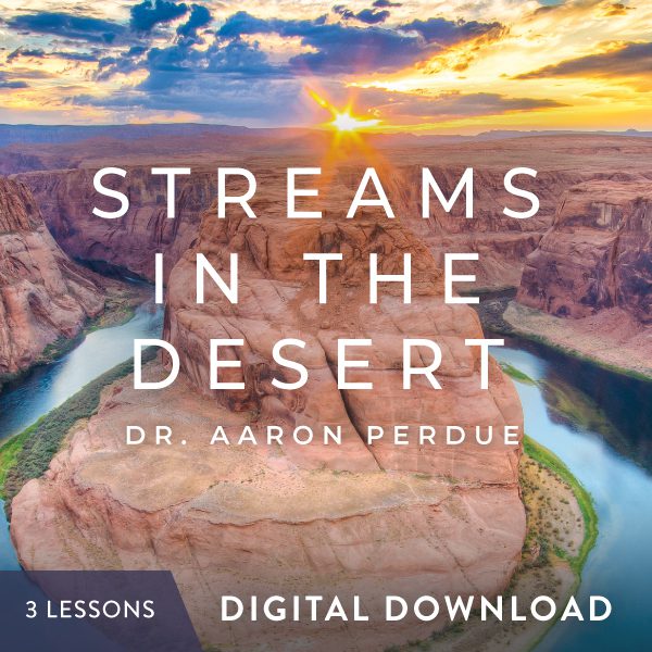 Streams in the Desert Digital Download from Dr. Aaron Perdue