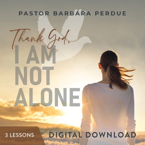 Thank God I Am Not Alone Digital Download from Pastor Barbara Perdue