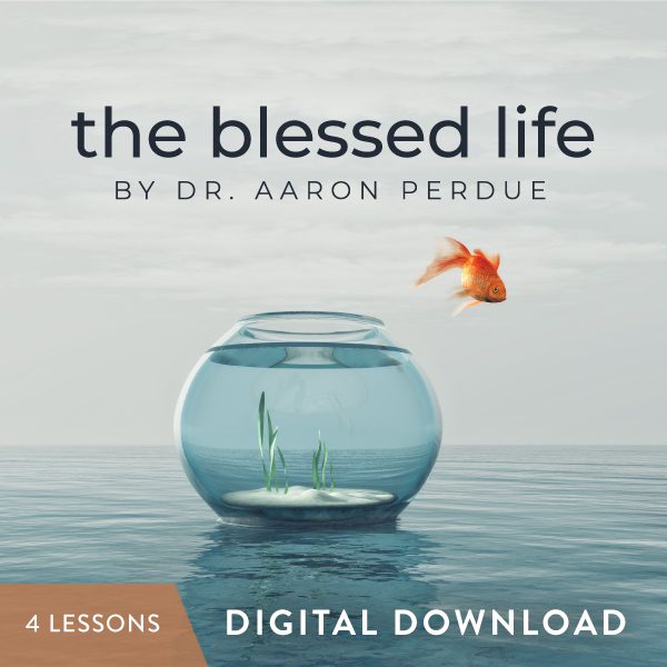 The Blessed Life Digital Download from Dr. Aaron Perdue