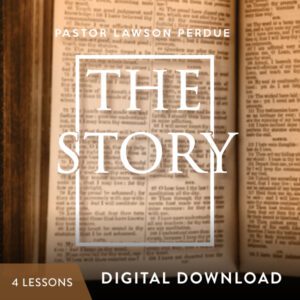 The Story Digital Download from Pastor Lawson Perdue