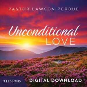 Unconditional Love Digital Download from Pastor Lawson Perdue