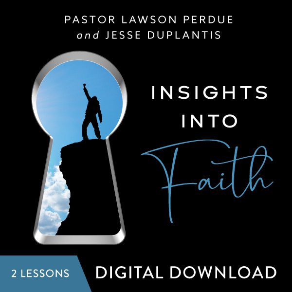 Insights into Faith Digital Download from Pastor Lawson Perdue and Jesse Duplantis.