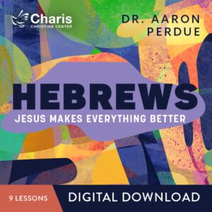 Hebrews: Jesus Makes Everything Better - Digital Download